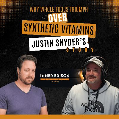 Why Whole Foods Triumph Over Synthetic Vitamins: Justin Snyder's Story Why Whole Foods Triumph Over Synthetic Vitamins: Justin Snyder's Story