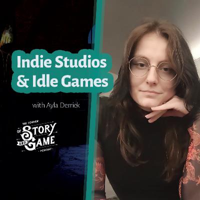 Insights from Indie Studios and Idle Games - with Ayla Derrick
