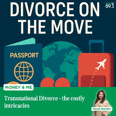 Money and Me: Transnational Divorce- the costly intricacies