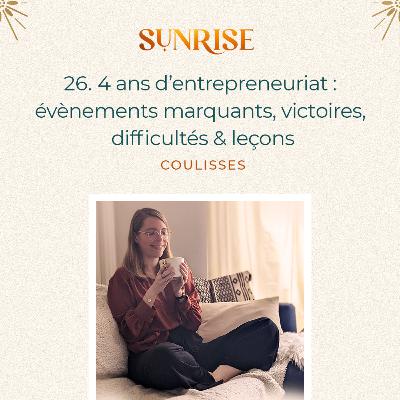 26 - Bilan après 4 ans d'entrepreneuriat : Évènements marquants, Victoires, Difficultés & Leçons