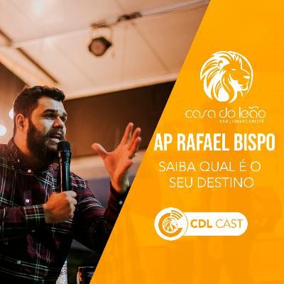 AP. RAFAEL BISPO - SAIBA QUAL É O SEU DESTINO