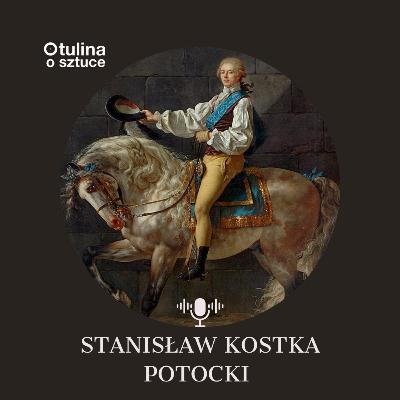 Portret konny Stanisława Kostki Potockiego | s04e18
