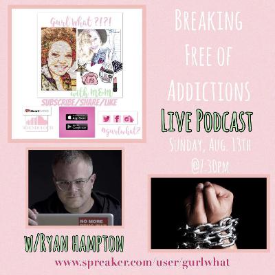 Episode 9:  Breaking Free of Addiction