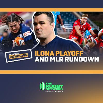 Ilona Maher Playoff, What's the Future for the Scrum in Rugby? & MLR Rundown