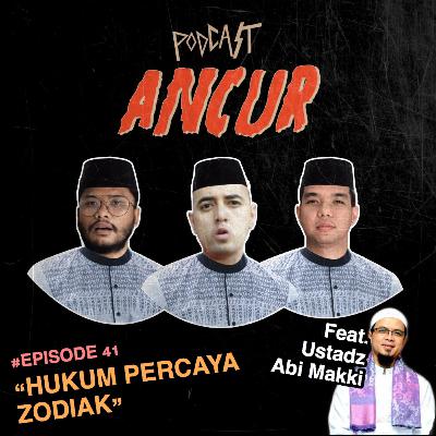 41. Hukum Percaya Zodiak Ft. Abi Makki