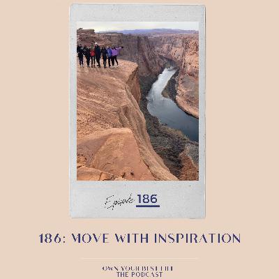 186: Move with Inspiration