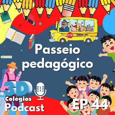 Passeio pedagógico | EP 44