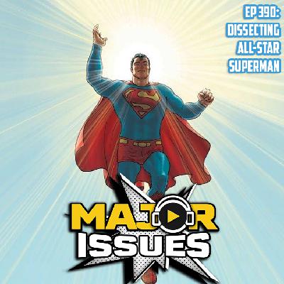 Ep 390: Dissecting All-Star Superman!