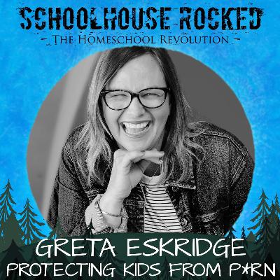 Protecting Kids from Pornography: Essential Guide for Christian Homeschool Families, with Greta Eskridge