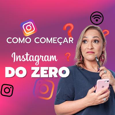 Como começar a vender pelo Instagram do Zero? Como começar a vender pelo Instagram do Zero?