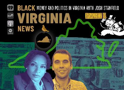 EP56 - Money Talk Pt. 2: Virginia Politics and Money with Josh Stanfield