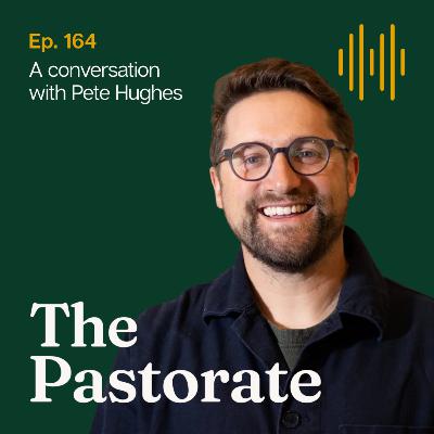 Pete Hughes with the Lead Pastors Fellowship: Pastoral Courage, Revival, and Leading in the Power of the Spirit