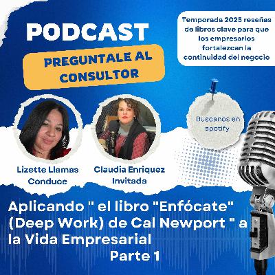 Aplicando " el libro "Enfócate" (Deep Work) de Cal Newport " a la Vida Empresarial