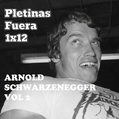 Pletinas Fuera 1x12 - Arnold Schwarzenegger Vol 2 Pletinas Fuera 1x12 - Arnold Schwarzenegger Vol 2