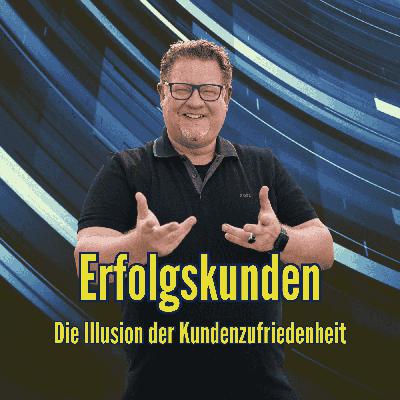 002 Die Illusion der Kundenzufriedenheit