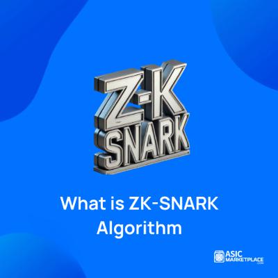 What is ZK-SNARK Algorithm? What is ZK-SNARK Algorithm?