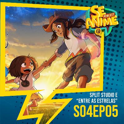 Split Studio e o jogo "Entre as Estrelas" - Se Anime Podcast - SE04EP05