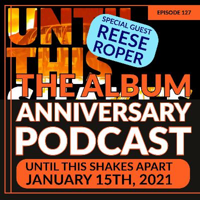 Episode 127 - Until This Shakes Apart - With Special Guest Reese Roper Episode 127 - Until This Shakes Apart - With Special Guest Reese Roper