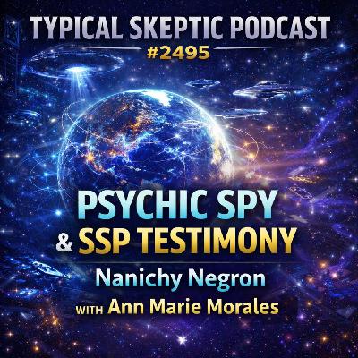 Psychic Spy & SSP Testimony – Nanichy Negron / Ann Marie Morales - Typical Skeptic # 2495