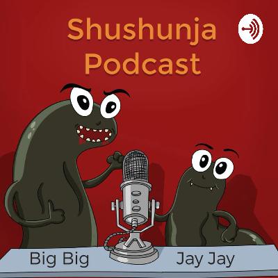 Shushunja Podcast - Njerezit dashurojne me shume trupin apo leket ?