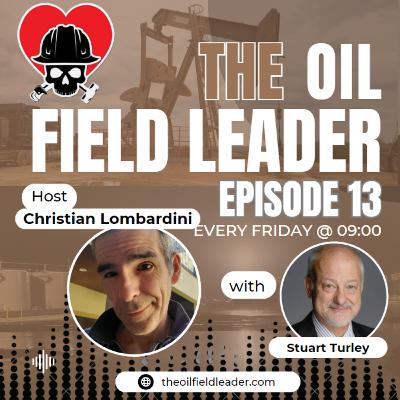 Ep. 13: Stuart Turley Talks Skills For Survival in Todays Energy World
