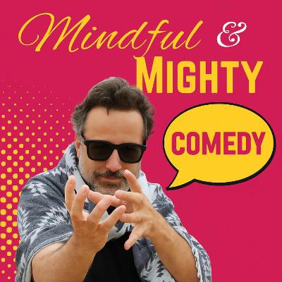 Mindful & Mighty Ep 26: Comedy, Flow, and Life Lessons with Pablo Zacarias Mindful & Mighty Ep 26: Comedy, Flow, and Life Lessons with Pablo Zacarias