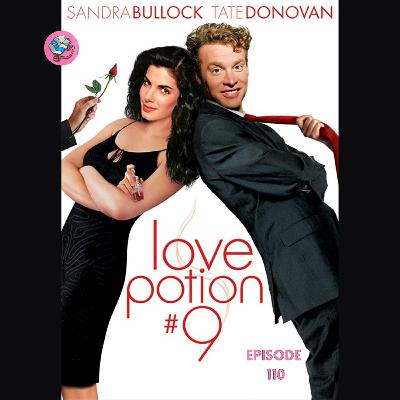 Ep. 110: Love Potion Number 9