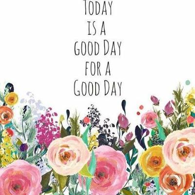 Today's a Good Day Today's a Good Day