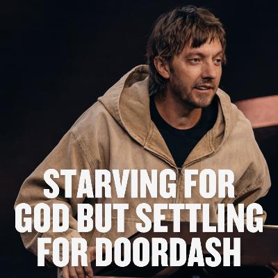 Starving for God, But Settling for DoorDash