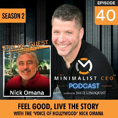 Episode 40:  Feel Good, Live The Story - with the voice of Hollywood, Nick Omana