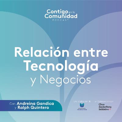 Relación entre tecnología y negocios con Ralph Quintero Relación entre tecnología y negocios con Ralph Quintero