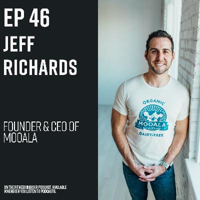 Episode 46: Jeff Richards, founder & CEO of Mooala, on creating an organic plant based milk company