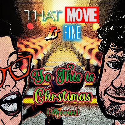 Episode 57 - So This is Christmas [Movies]