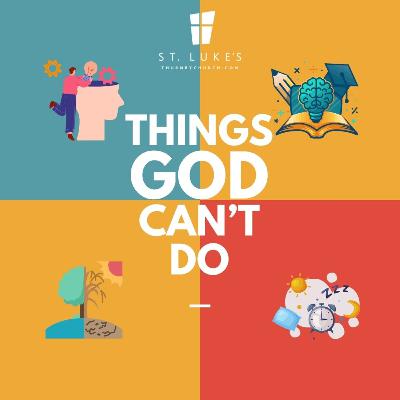 Things God Can't Do Things God Can't Do