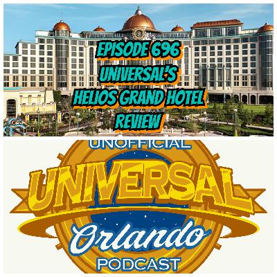 UUOP #696 - Universal's Helios Grand Hotel Review
