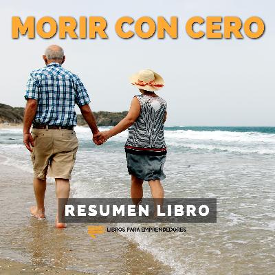 📖 Morir con Cero - Un Resumen de Libros para Emprendedores