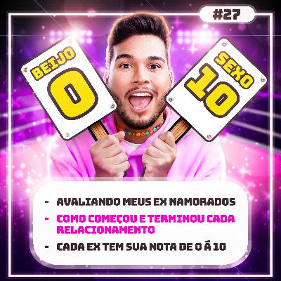 #27 Avaliando os meus ex namorados: Dando nota de 0 a 10