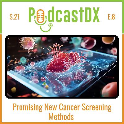 Promising New Cancer Screening Methods Promising New Cancer Screening Methods