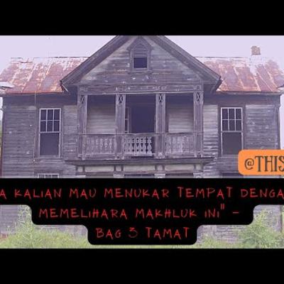 Apa kalian mau menukar tempat denganku memelihara makhluk ini 3 - Tamat
