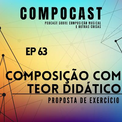 EP 63 - COMPOSIÇÃO COM TEOR DIDÁTICO (proposta de exercício)