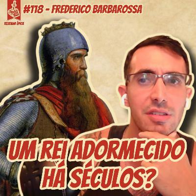 Frederico Barbarossa: História e Lenda do Imperador Alemão | RE #118 Frederico Barbarossa: História e Lenda do Imperador Alemão | RE #118