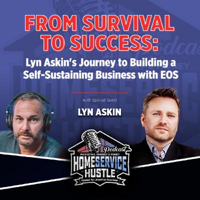 EP. 56  Lyn Askin - From Survival to Success: Journey to Building a Self-Sustaining Business with EOS
