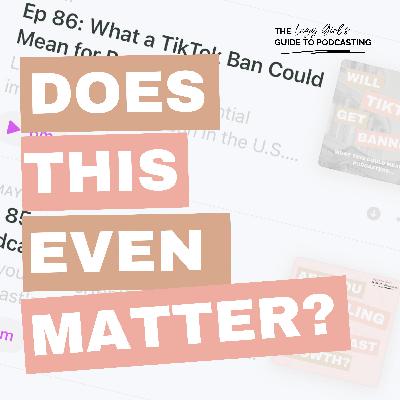 Ep 95: Does Individual Episode Artwork Affect Your Podcast Downloads?