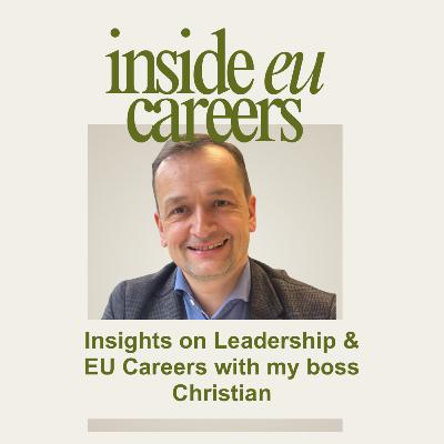 Insights on Leadership & EU Careers with my boss Christian Holzleitner Insights on Leadership & EU Careers with my boss Christian Holzleitner