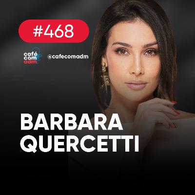 Sucessão nas empresas familiares: aprenda a conduzi-las, com Barbara Quercetti | Café com ADM 468