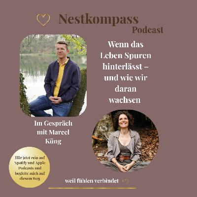 Wenn das Leben Spuren hinterlässt – und wie wir daran wachsen | Im Gespräch mit Marcel Küng