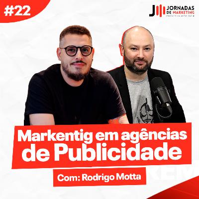 #22 Markentig em agências de Publicidade | Jornadas de Marketing