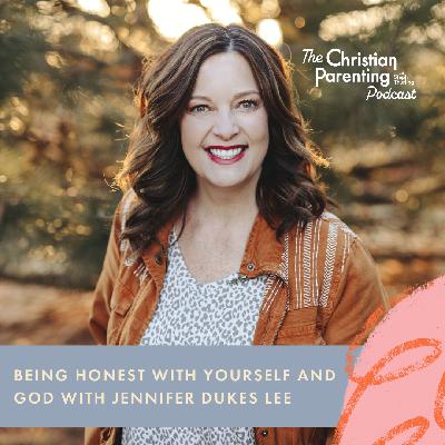 Being honest with yourself and God with Jennifer Dukes Lee