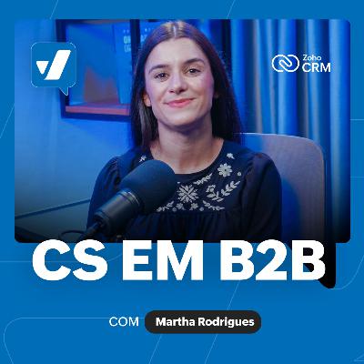 #60 - Customer Success no B2B: transformando RHs em Embaixadores da marca, com Martha Rodrigues (Guapeco) #60 - Customer Success no B2B: transformando RHs em Embaixadores da marca, com Martha Rodrigues (Guapeco)