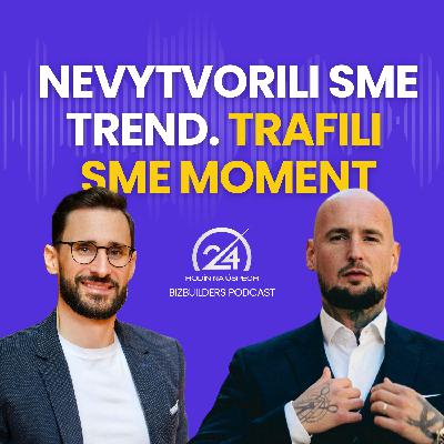 130: Nevytvorili sme trend. Trafili sme moment, Maroš Ihnát